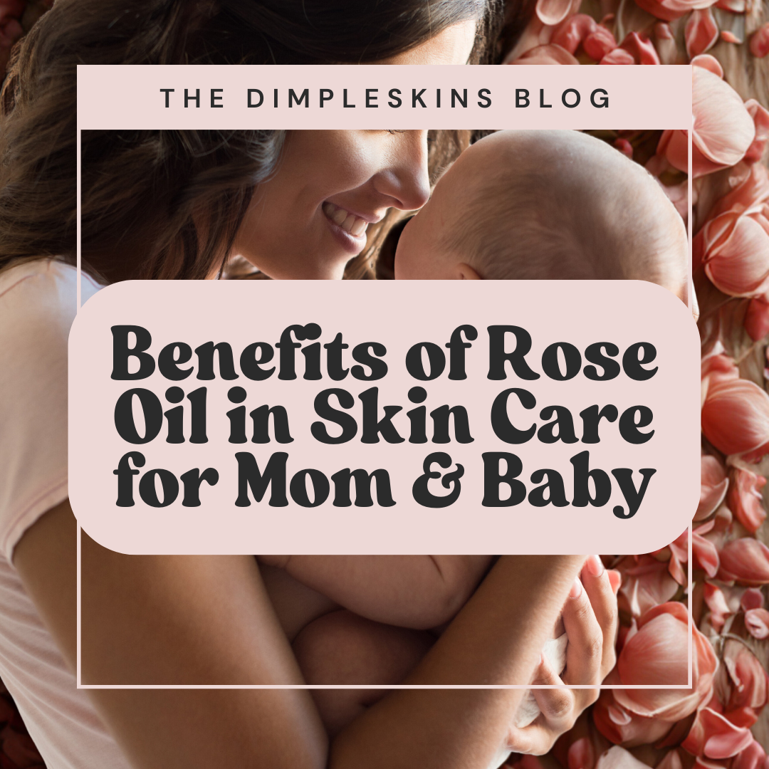 The Benefits of Rose Oil in Skin Care for Mom and Baby
