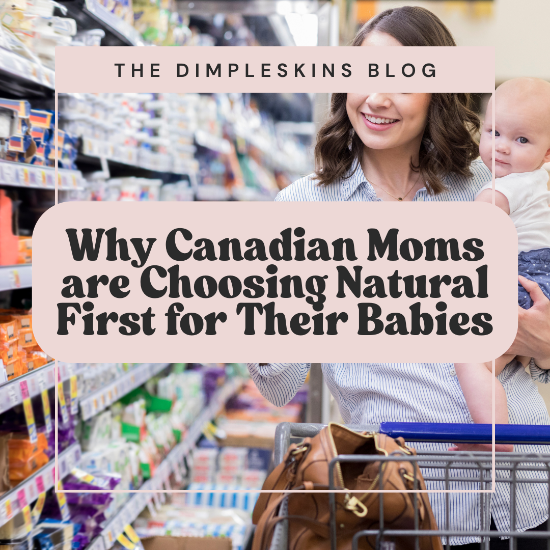 Why Canadian Moms Are Choosing Natural First for Their Babies