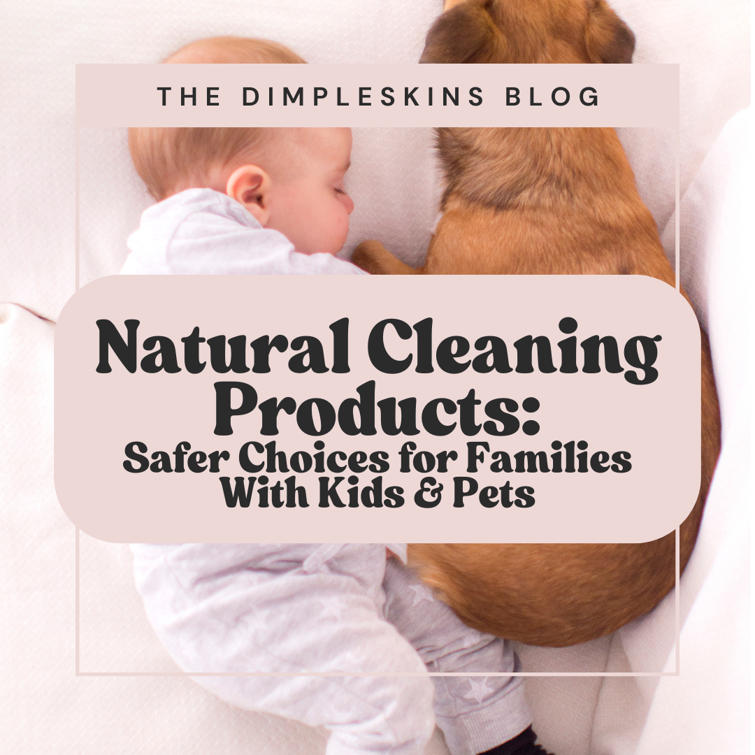 Natural Cleaning Products: Safer Choices for Families with Kids and Pets